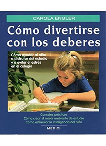 COMO DIVERTIRSE CON LOS DEBERES (NIÑOS Y ADOLESCENTES)