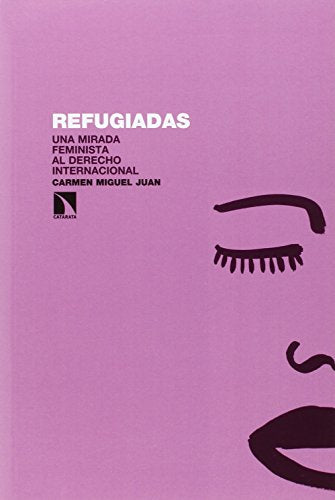 Refugiadas: Una mirada feminista al derecho internacional (INVESTIGACION Y DEBATE)