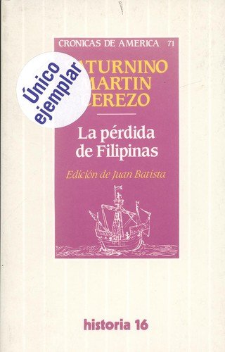 71.LA PERDIDA DE FILIPINAS.(CRóNICAS DE AMERICA)