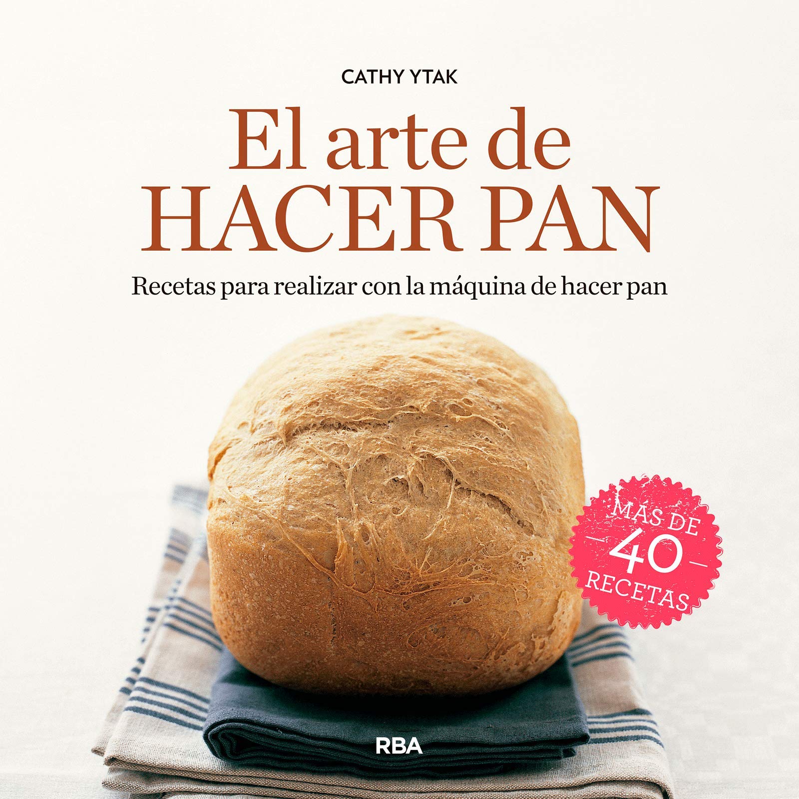 El arte de hacer pan (Gastronomía y Cocina)