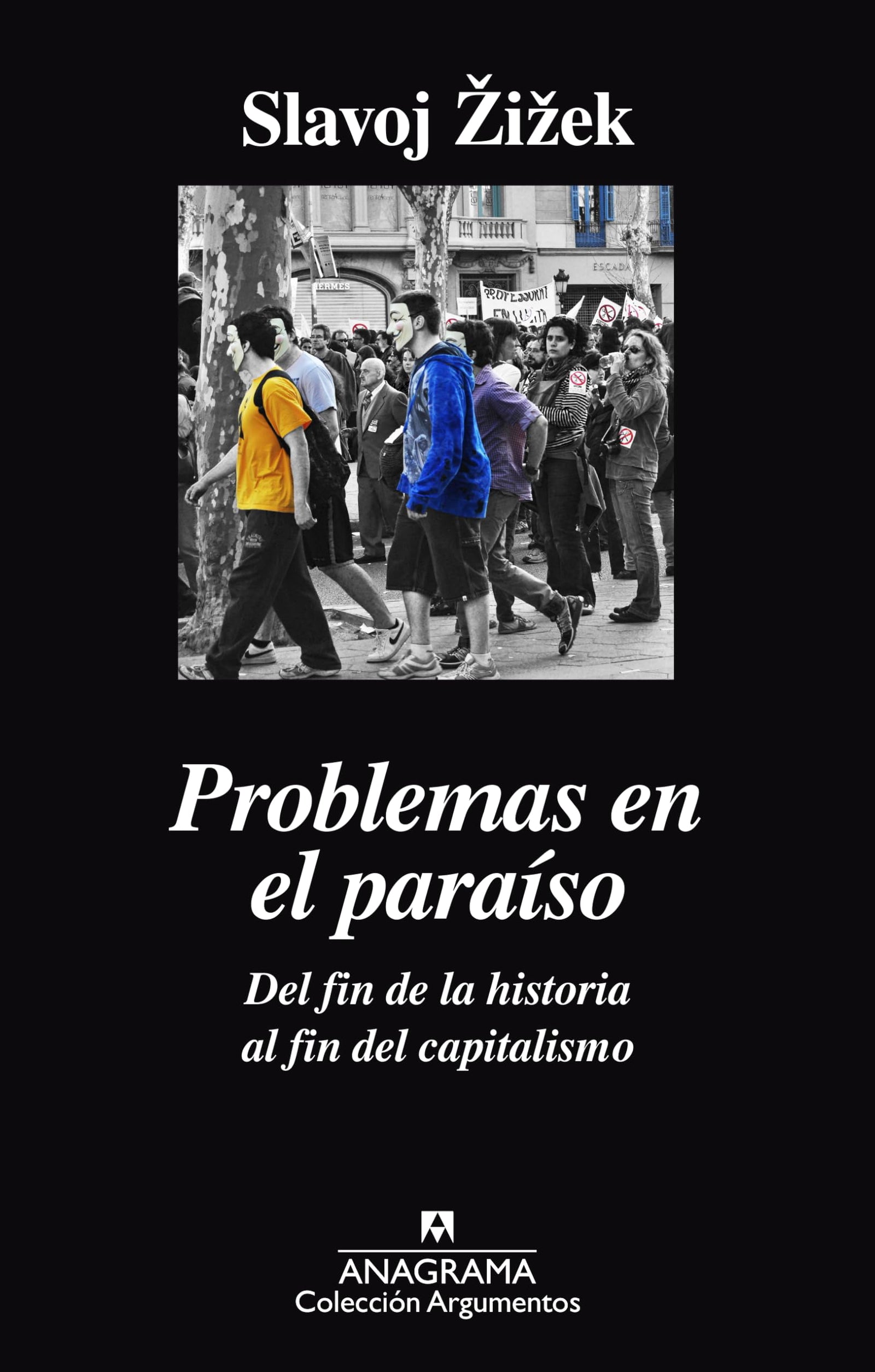 Problemas en el paraíso: Del fin de la historia al fin del capitalismo: 502 (Argumentos)