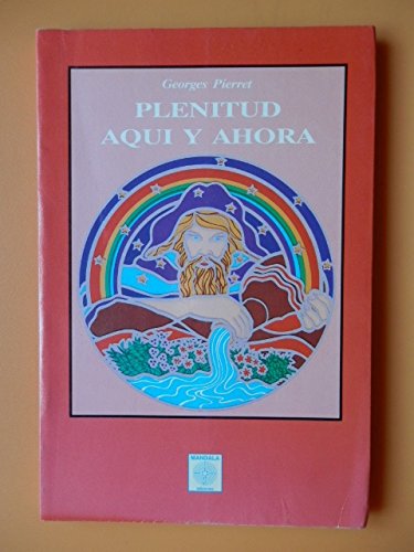 PLENITUD AQUI Y AHORA. TERAPIA GESTAL
