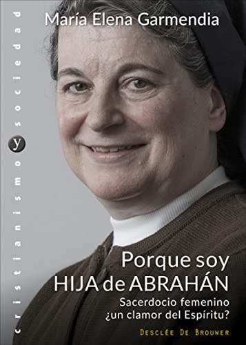 Porque soy hija de Abrahán. Sacerdocio femenino ¿un clamor del Espíritu? (Cristianismo y Sociedad)