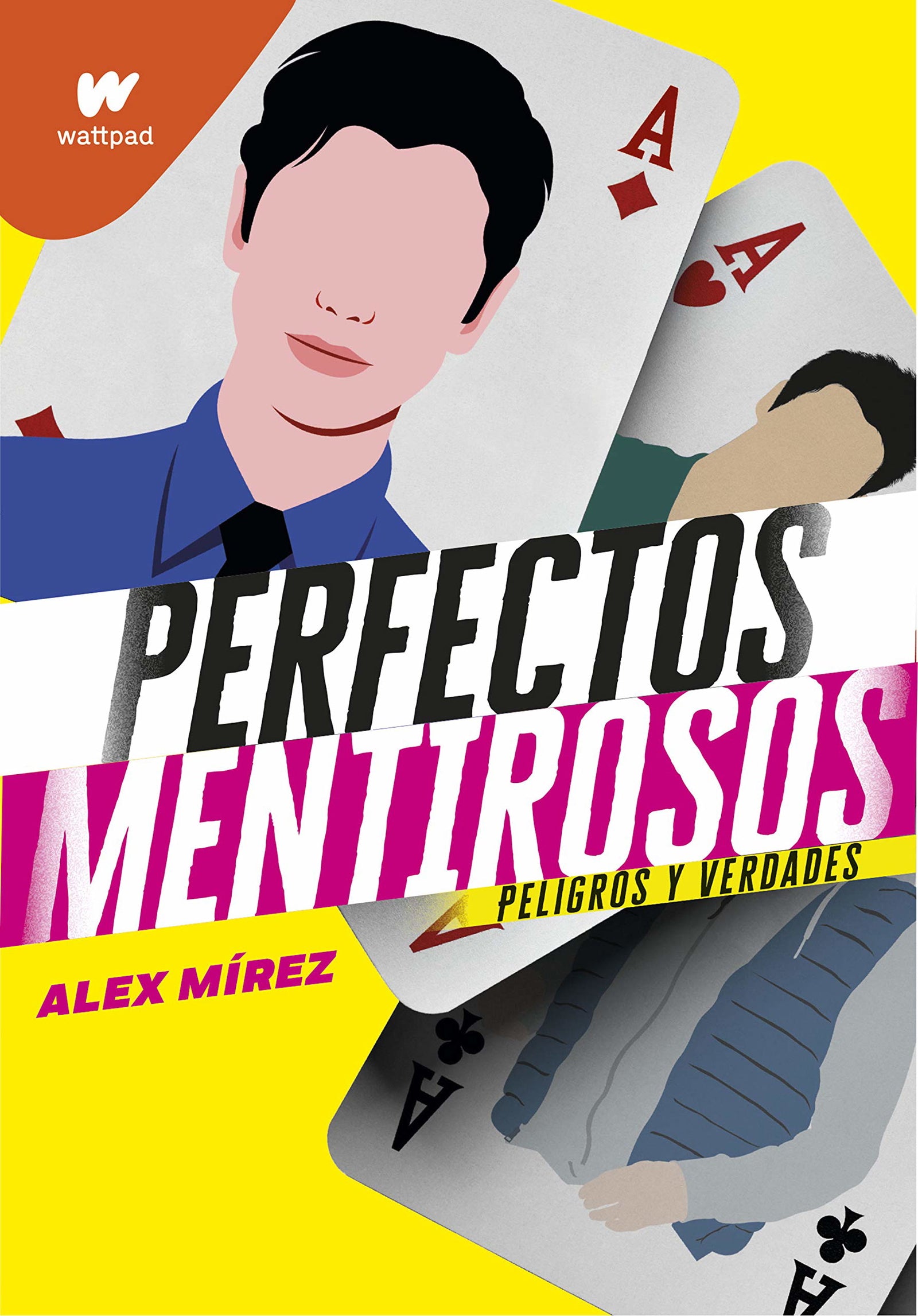 Peligros y verdades (Perfectos Mentirosos 2): Peligros y verdades (Wattpad)
