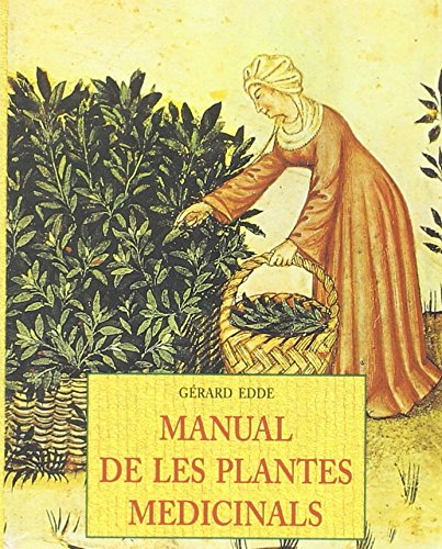 Manual De Les Plantes Medicinals (ELS PETITS LLIBRES DE LA SAVIESA)