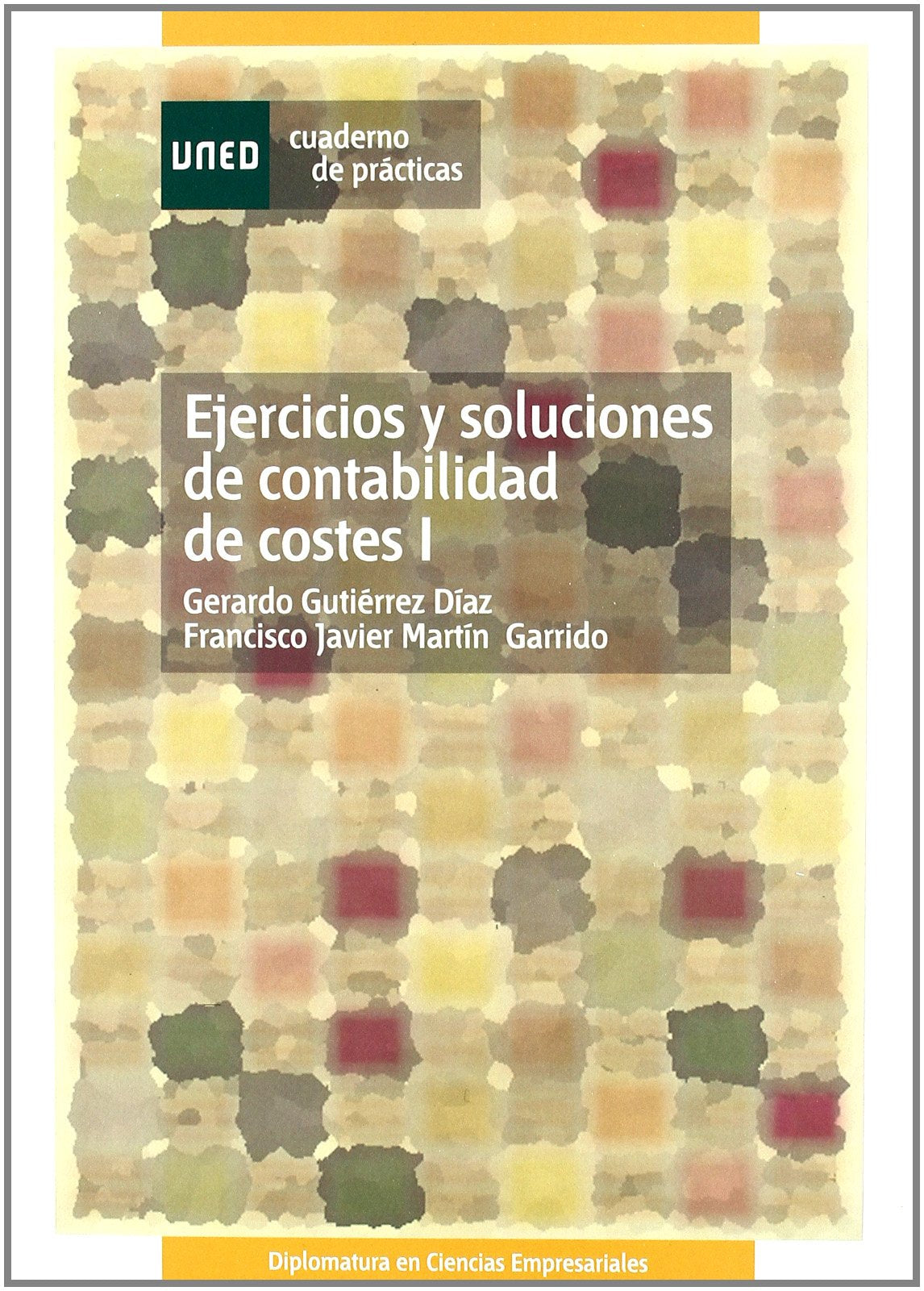 Ejercicios y Soluciones de Contabilidad de Costes I (CUADERNO DE PRÁCTICAS)
