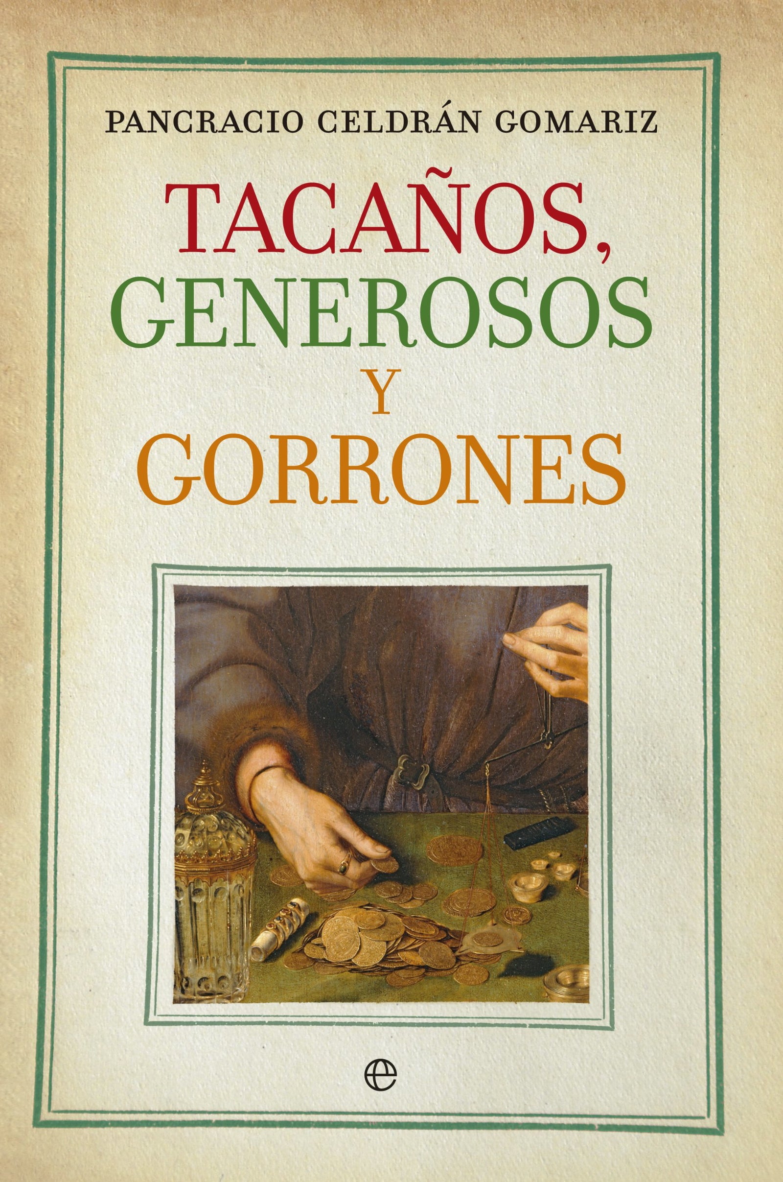 Tacaños, generosos y gorrones (Historia)