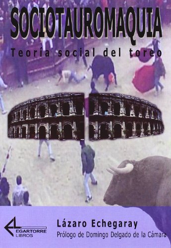 Sociotauromaquia. Teoría social del toreo