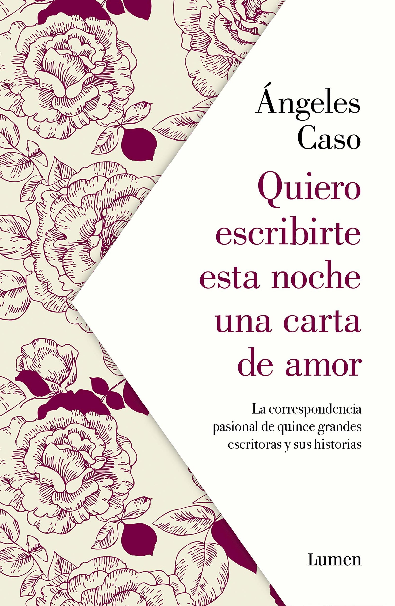 Quiero escribirte esta noche una carta de amor: La correspondencia pasional de quince grandes escritoras y sus historias (Narrativa)