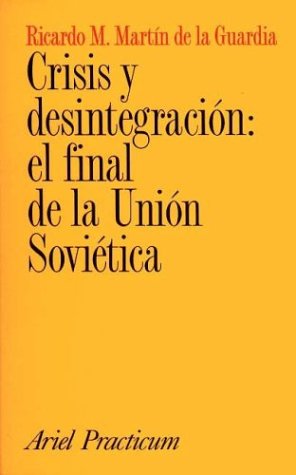 Crisis y desintegracion: el final de la union sovietica