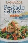 Larousse De Pescado Y Mariscos/ Larousse of Fish and Sea Food