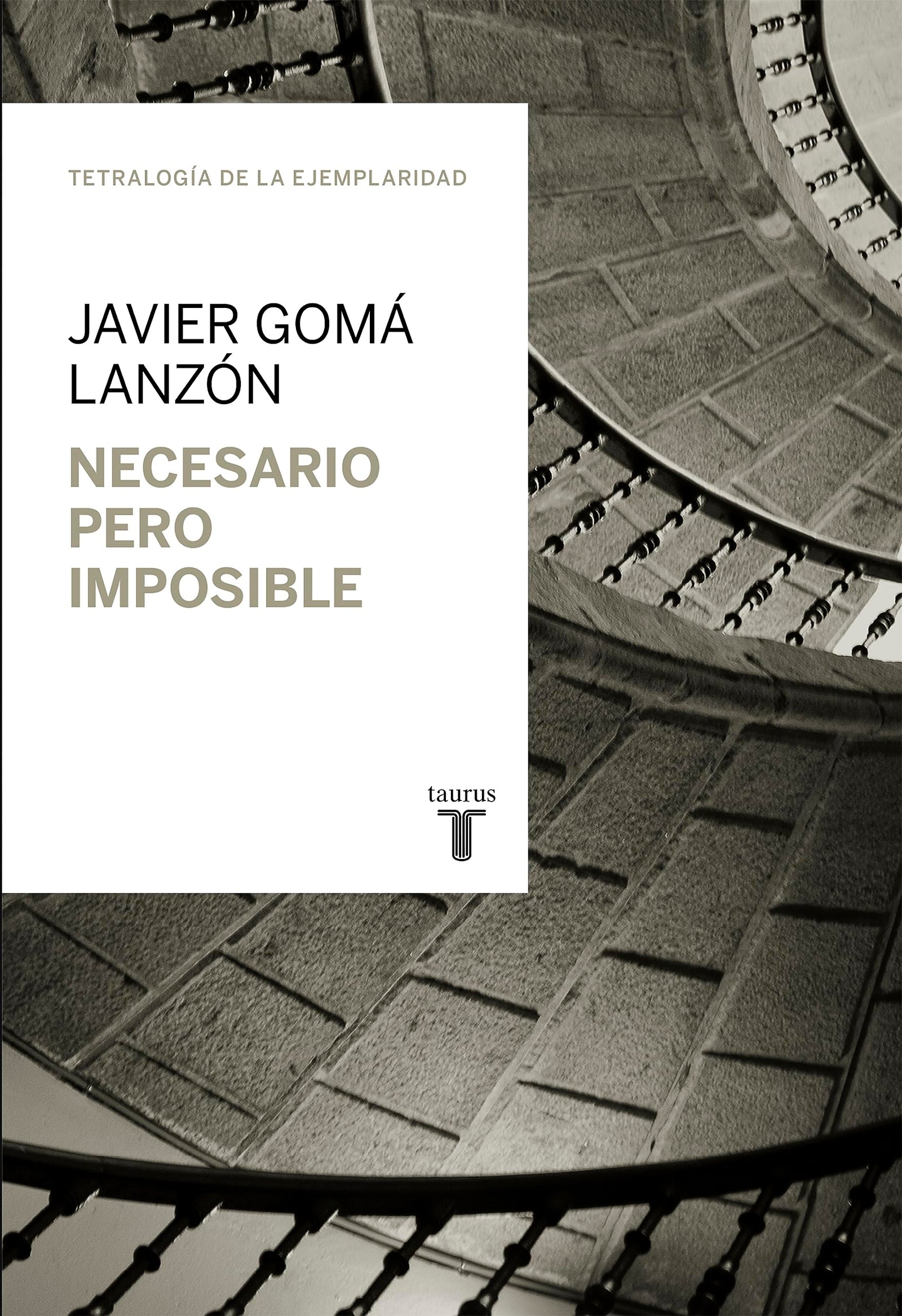 Necesario pero imposible (Tetralogía de la ejemplaridad) (Taurus Minos)
