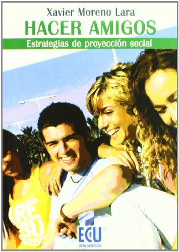 Hacer amigos. Estrategias de proyección social (AUTOAYUDA)