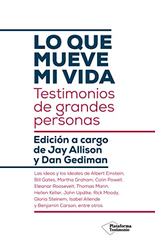 Lo que mueve mi vida: Testimonios de grandes personas