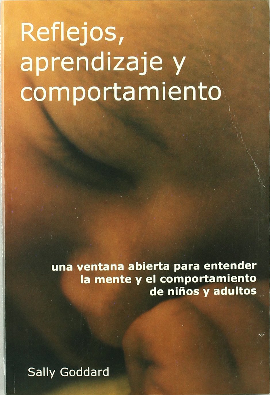 Reflejos, Aprendizaje Y Comportamiento: una ventana abierta para entender la mente y el comportamiento de niños y adultos
