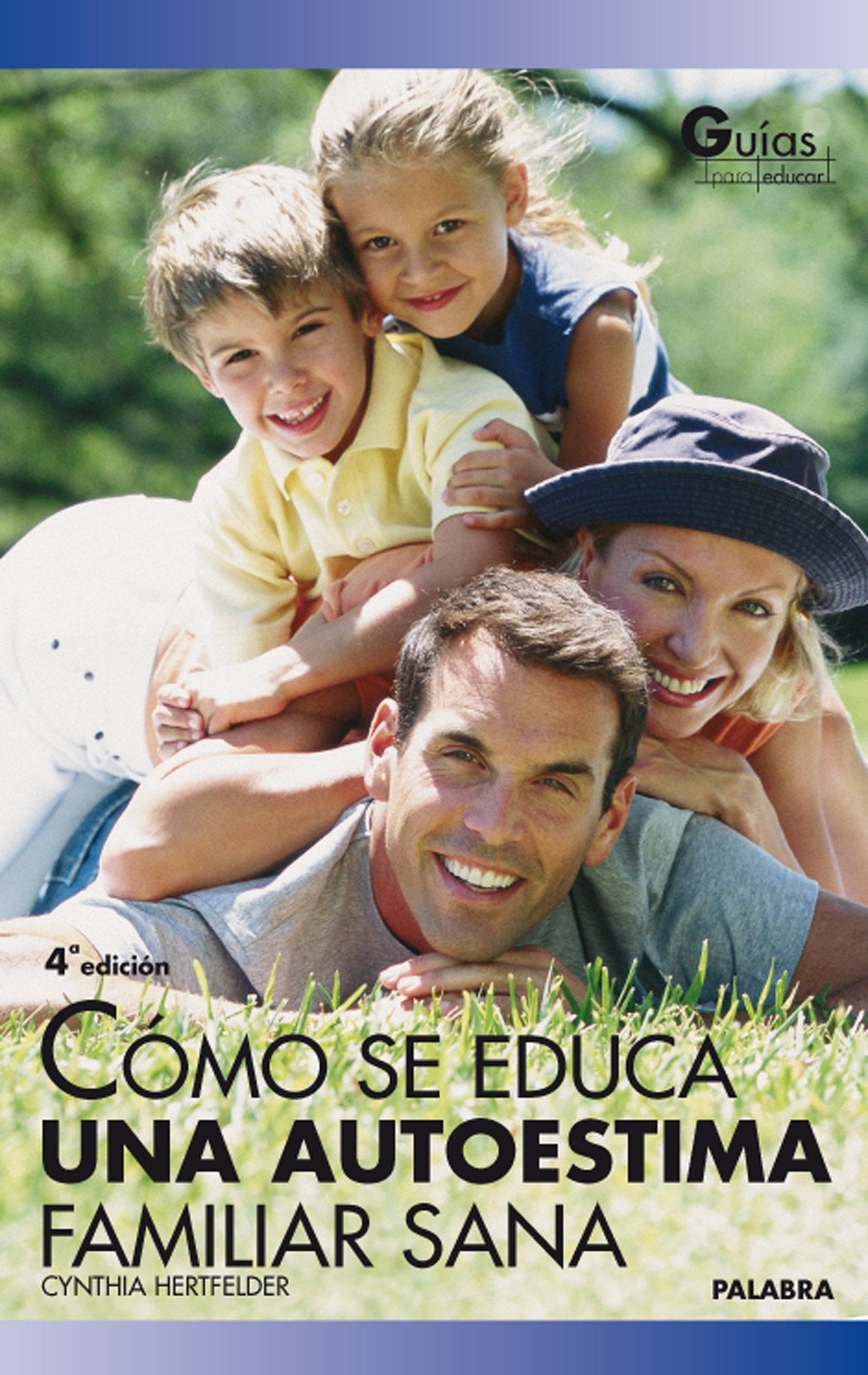Cómo se educa una autoestima familiar sana (Guías para educar)