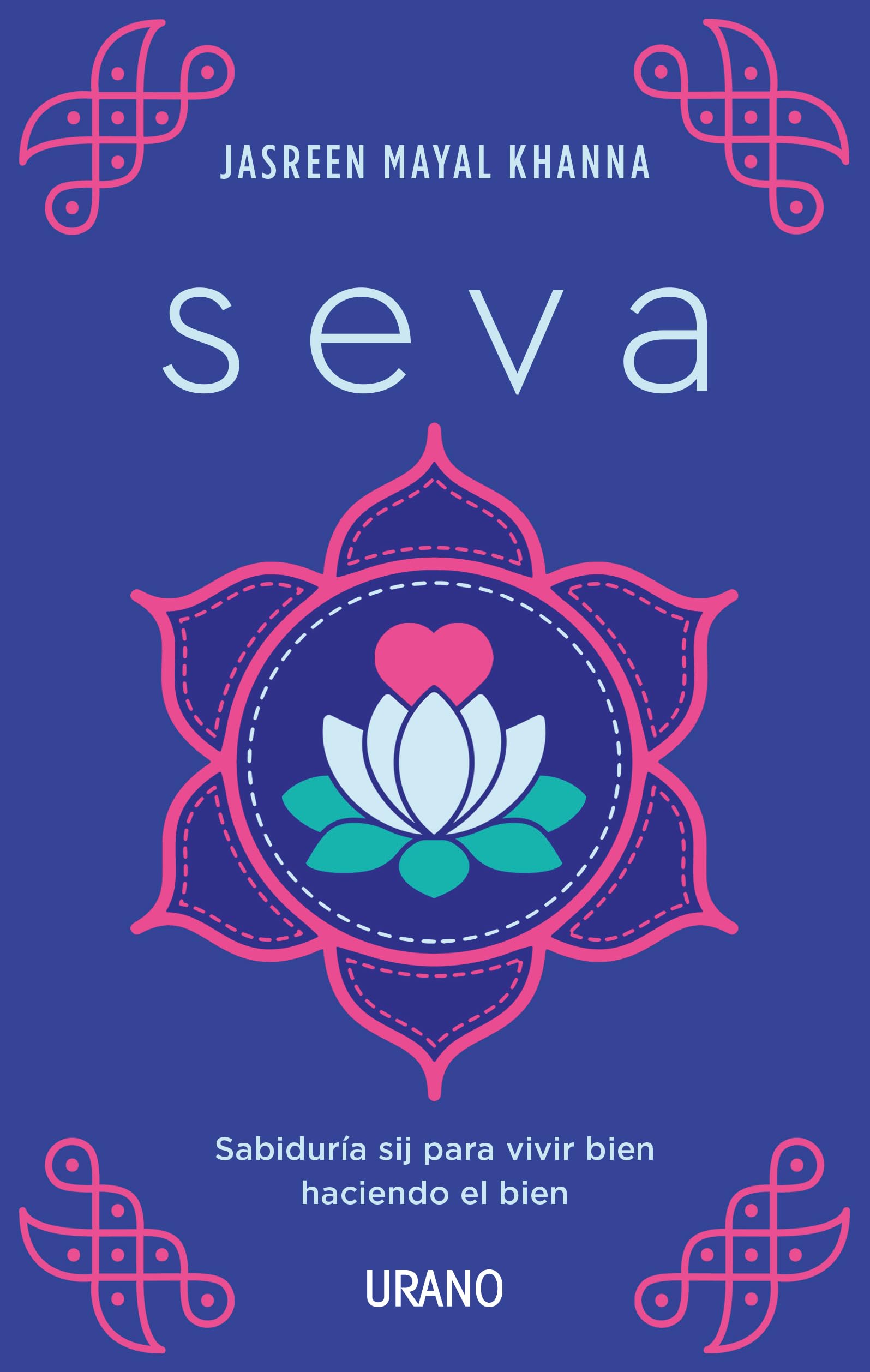 Seva: Sabiduría sij para vivir bien haciendo el bien (Crecimiento personal)