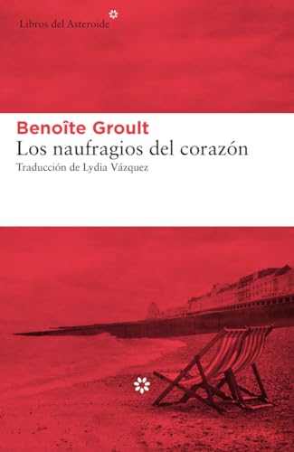 Los naufragios del corazón: 225 (Libros del Asteroide)
