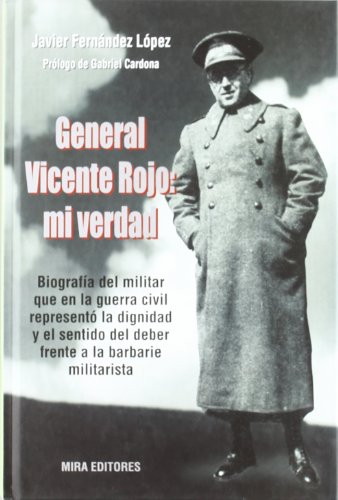 General Vicente Rojo: Mi verdad