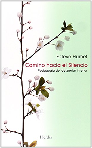 Camino hacia el Silencio: Pedagogía del despertar interior (SIN COLECCION)