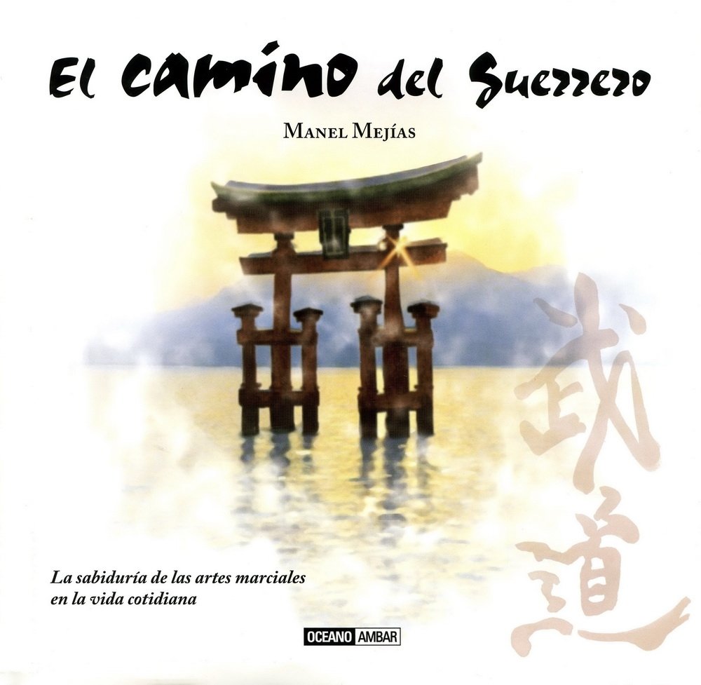El camino del guerrero: Para vivir en armonía (Esotérica color)