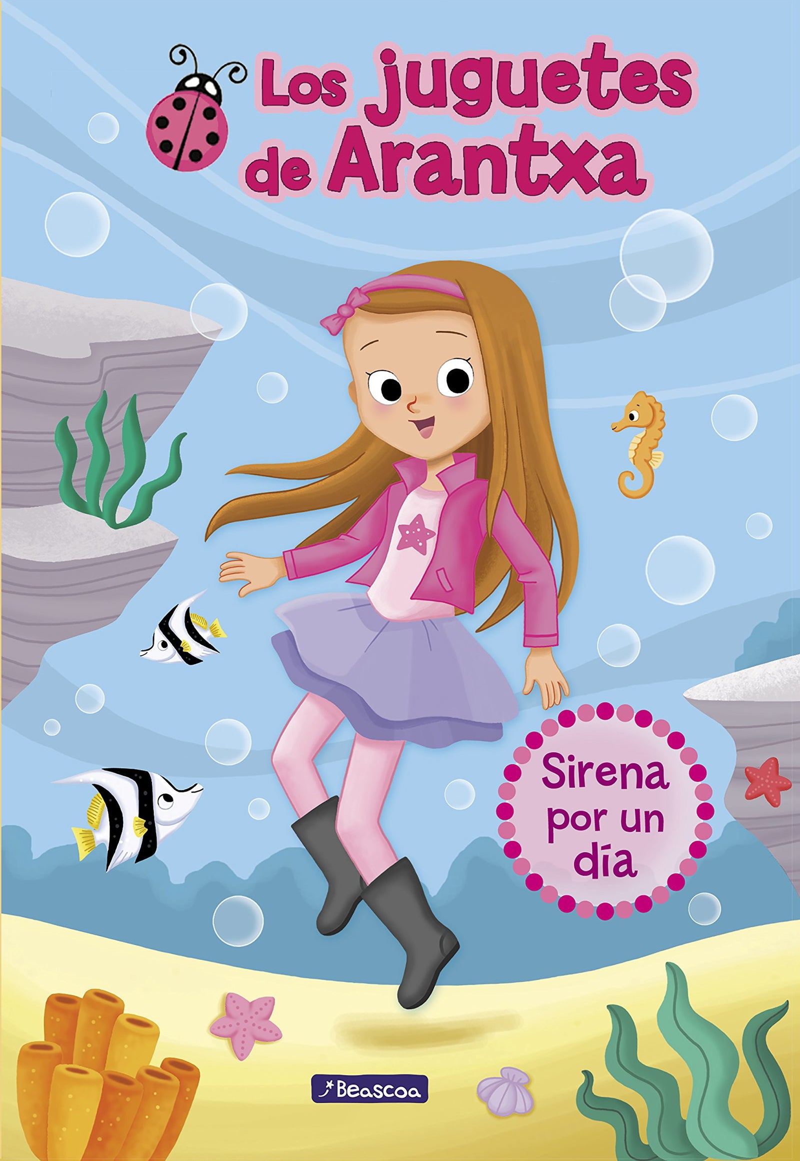Sirena por un día (Los juguetes de Arantxa): 1 (Primeras lecturas)