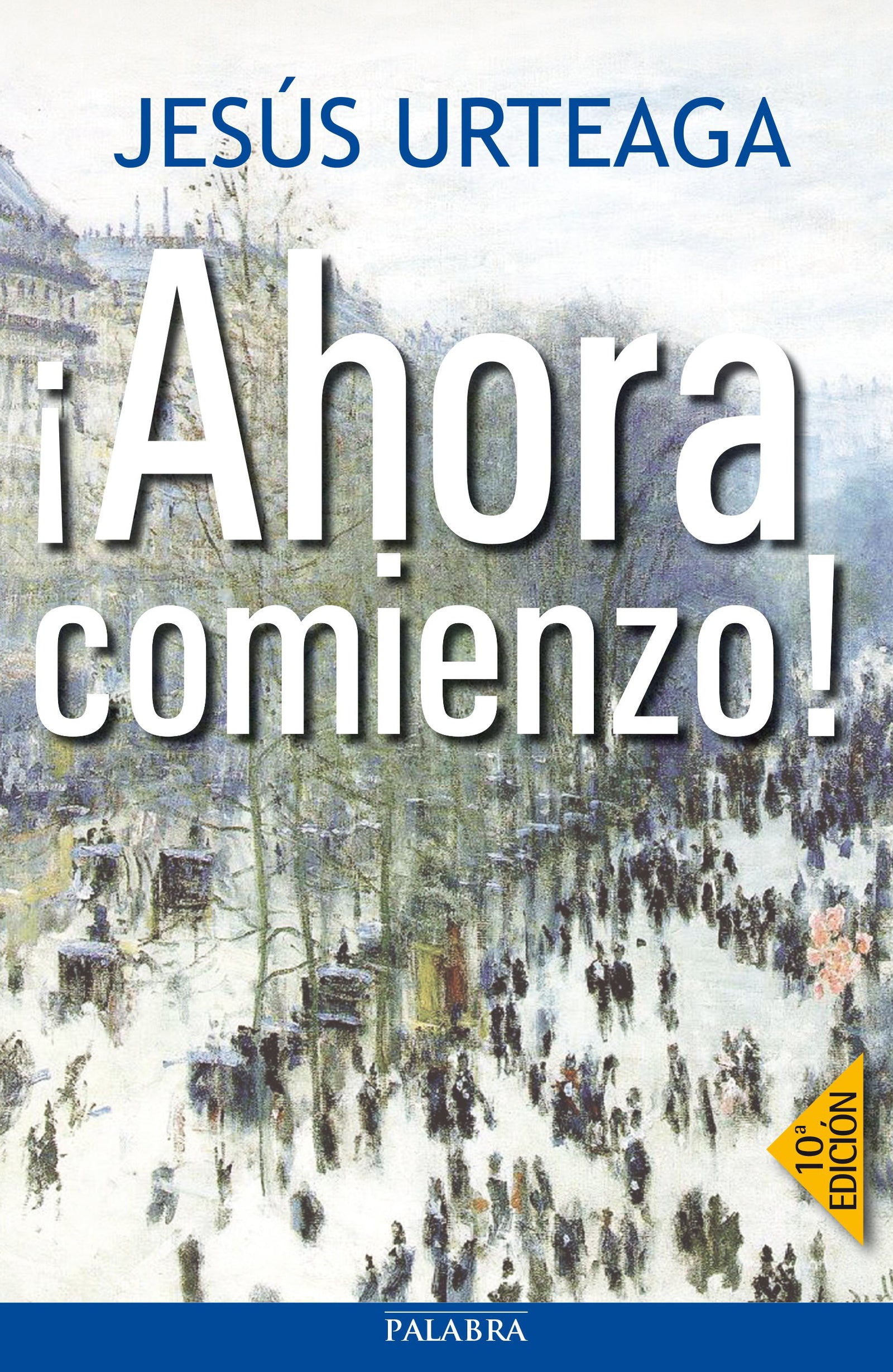 ¡Ahora comienzo! (Mundo y cristianismo)
