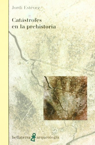 Catástrofes en la prehistoria (ARQUEOLOGIA)
