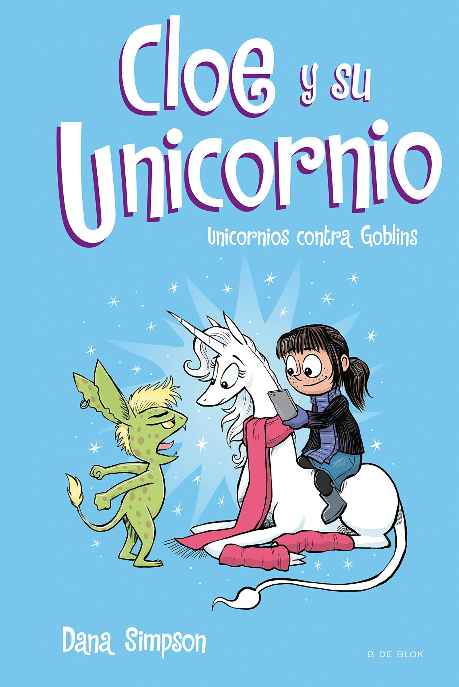 Unicornios contra Goblins (Cloe y su Unicornio 3) (Primeras lecturas)