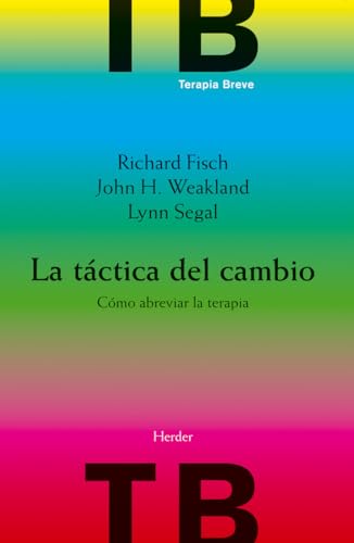 La táctica del cambio: Cómo abreviar la terapia (Terapia Breve)