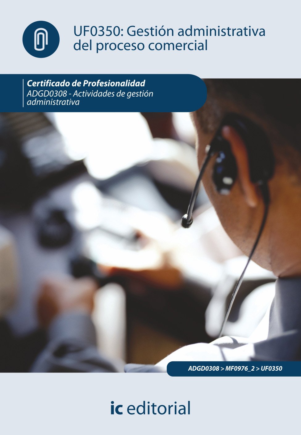 Gestión administrativa del proceso comercial. adgd0308 - actividades de gestión administrativa
