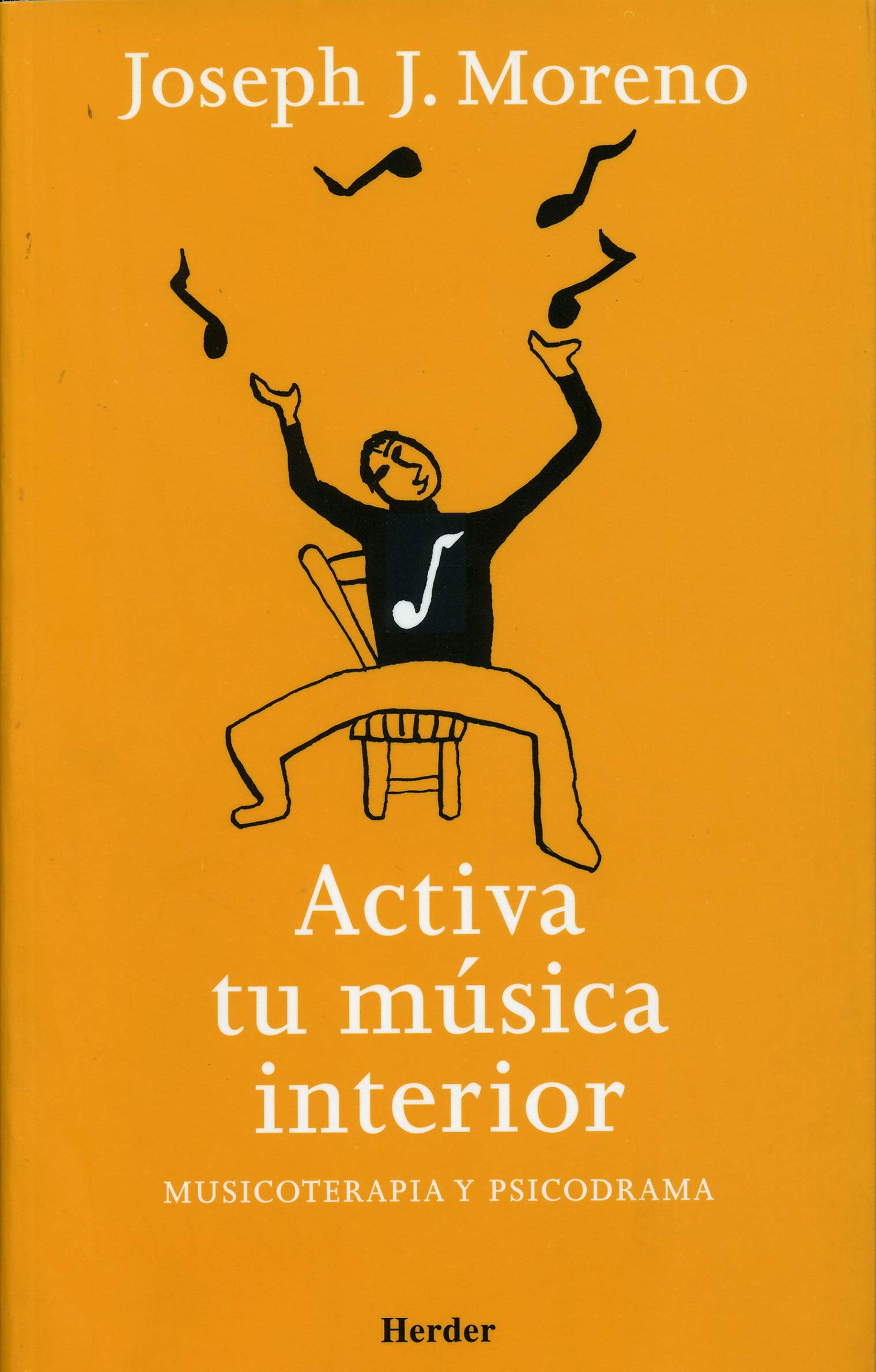 Activa tu música interior: Musicoterapia y psicodrama (SIN COLECCION)