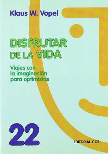 Disfrutar de la vida: Viajes con la imaginación para los optimistas: 22 (Animación de grupos)