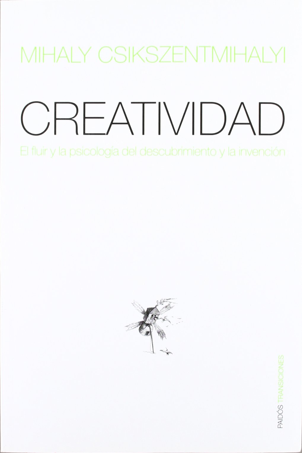 Creatividad: El fluir y la psicología del descubrimiento y la invención: 1 (Transiciones)