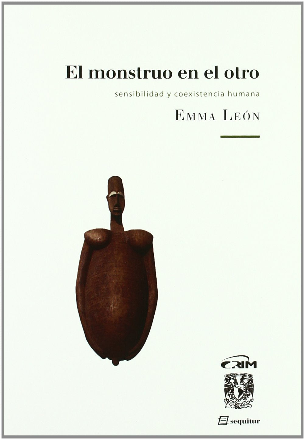 Monstruo En El Otro,El: Sensibilidad y coexistencia humana (LIBROS DEL CIUDADANO)