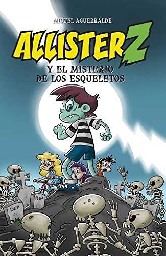 ALLISTER Z: Y ELMISTERIO DE LOS ESQUELETOS (HAMELIN)