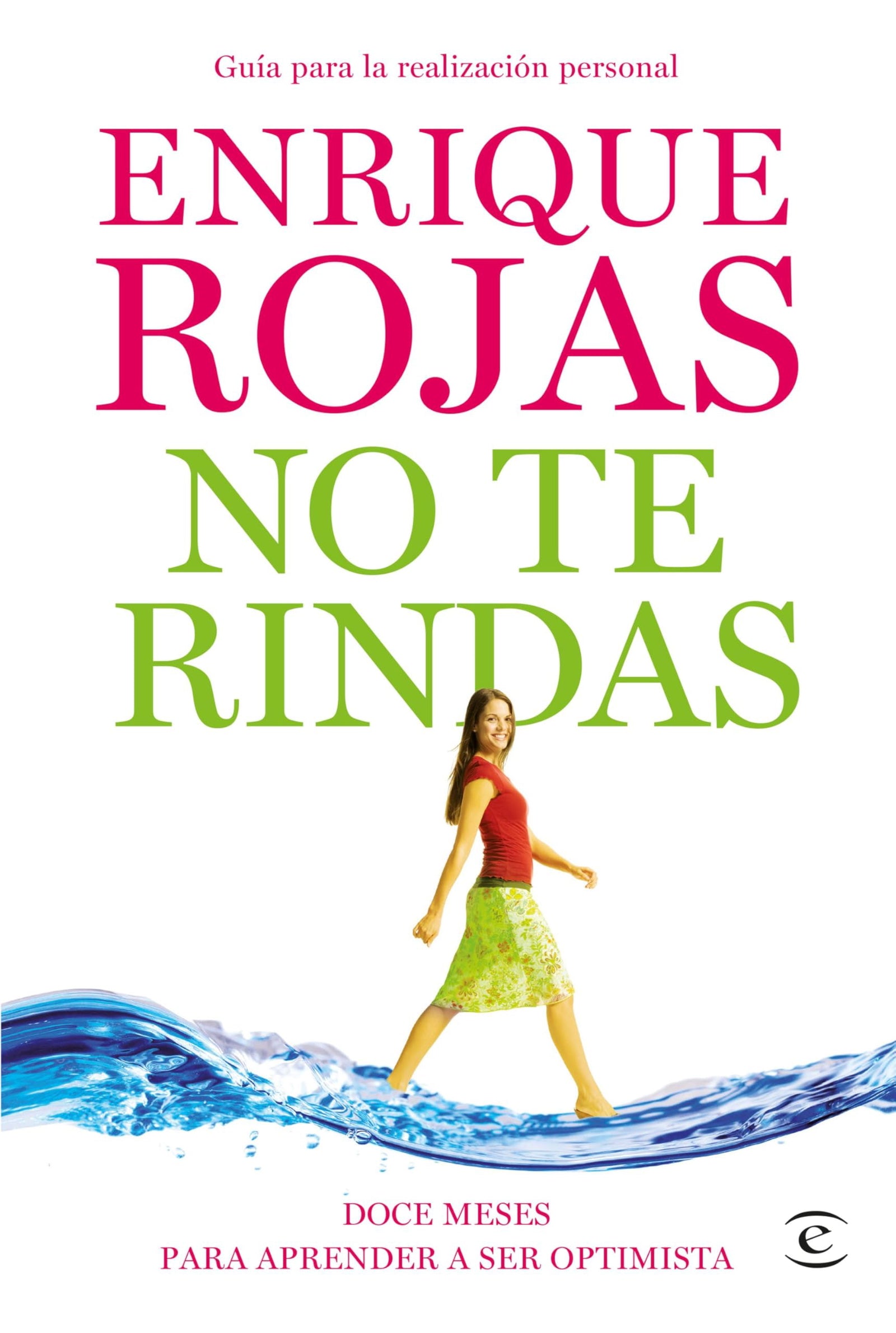 No te rindas: navegar sin hundirse en los rápidos de la vida (Vivir Mejor)