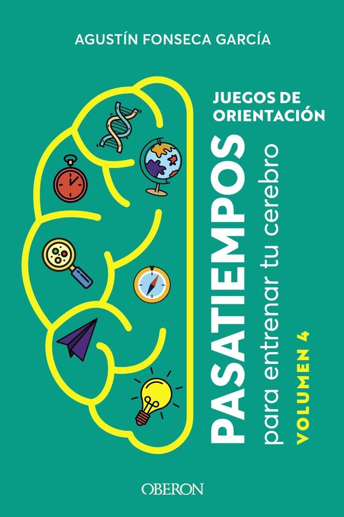 Juegos de orientación. Volumen 4: Pasatiempos para entrenar tu cerebro (Libros singulares)