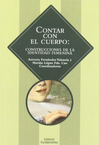 Contar con el cuerpo: Construcciones de la identidad femenina: 329 (Ciencia / Género)