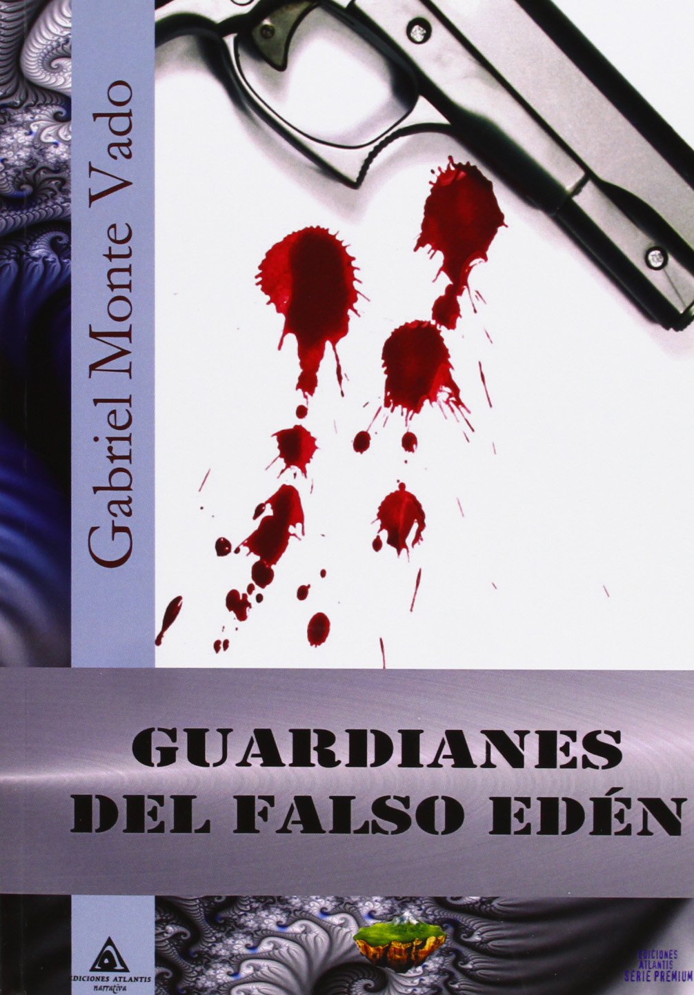 Guardianes Del Falso Edén (SERIE PREMIUM)