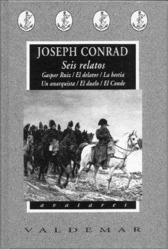 Seis relatos: Gaspar Ruiz, El delator, La bestia, Un anarquista, El duelo, El conde (Avatares)