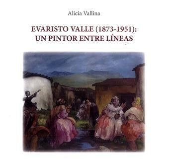 Evaristo Valle (1873-1951). Un pintor entre líneas