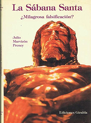 La Sábana Santa ¿milagrosa falsificación?