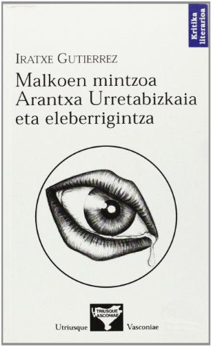 Malkoen Mintzoa - Arantxa Urretabizkaia Eta Eleberrigunea (Kritika Literarioa)