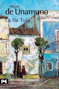 La tía Tula (El Libro De Bolsillo - Bibliotecas De Autor - Biblioteca Unamuno)