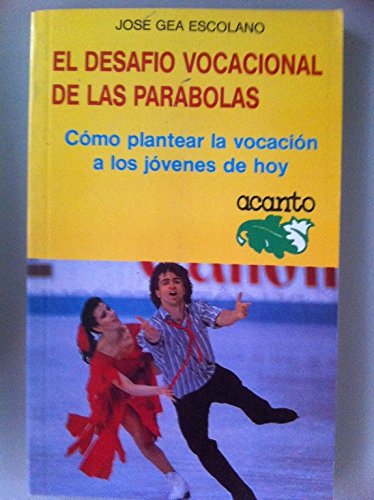 DESAFIO VOCACIONAL DE LAS PARABOLAS,EL (ACANTO)