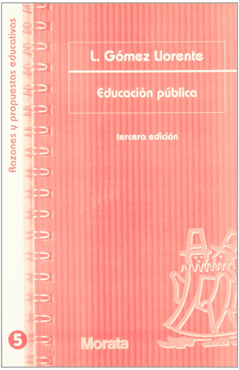 Educación pública: 5 (Razones y propuestas educativas)
