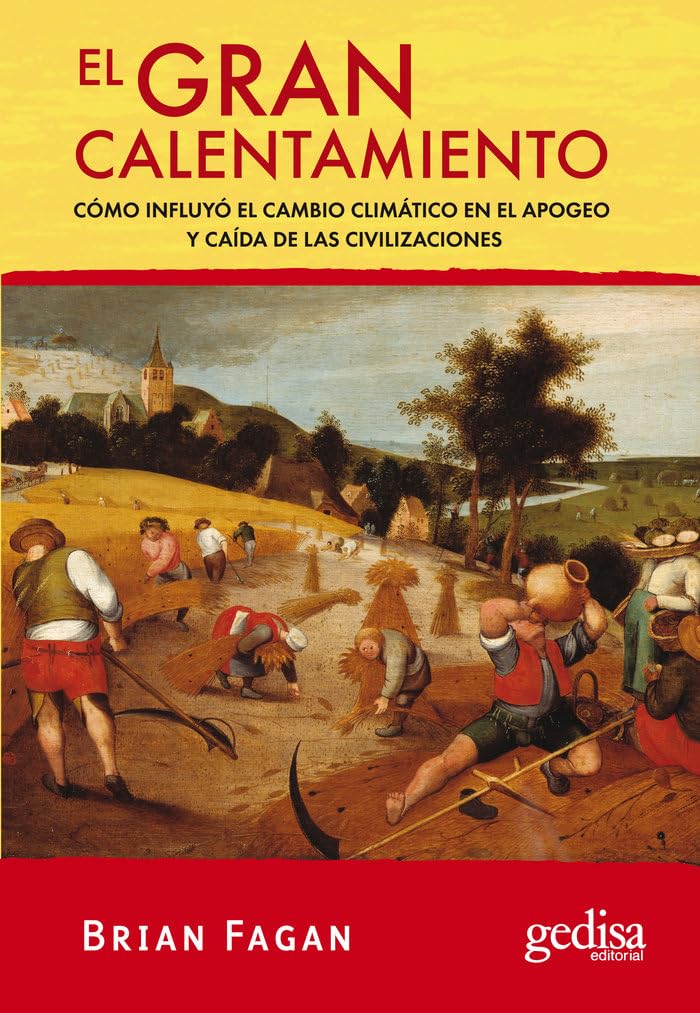 El Gran Calentamiento: Cómo influyó el cambio climático en el apogeo y caída de las civilizaciones (Extensión Científica)
