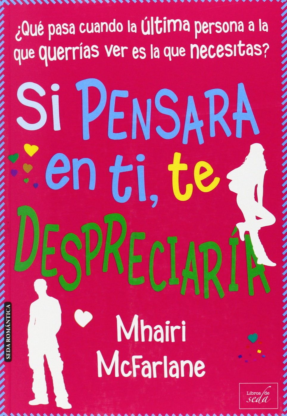 Si pensara en ti, te despreciaría (NUMERO UNICO)