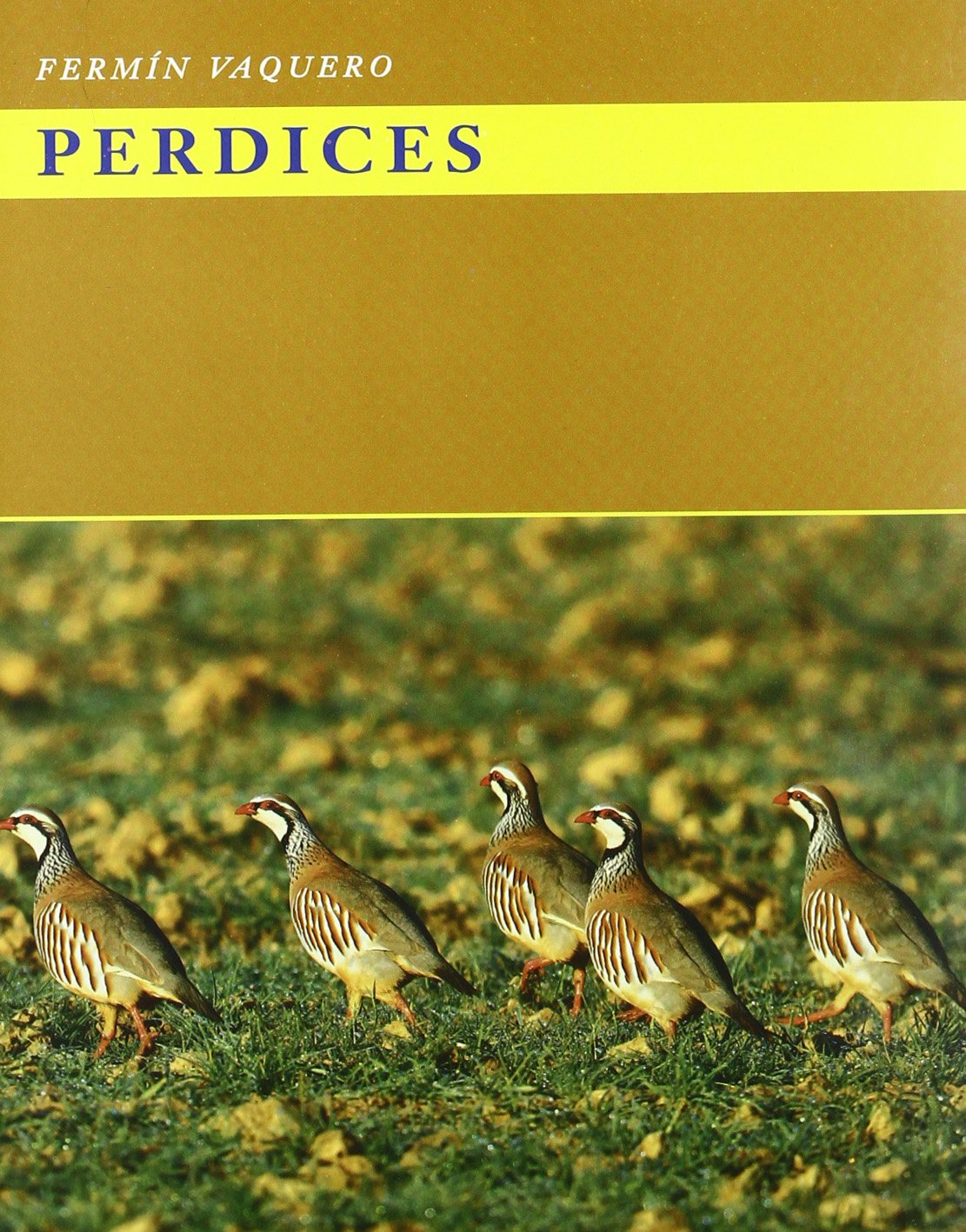 Perdices. (Manual para Cazarlas en Todos Los Terrenos y Modalidades. Escopetas, Tiros, Cotos y Reservas)